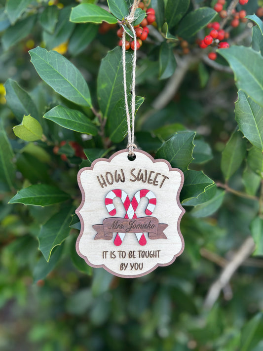 Custom Teacher Christmas “How Sweet” Ornament