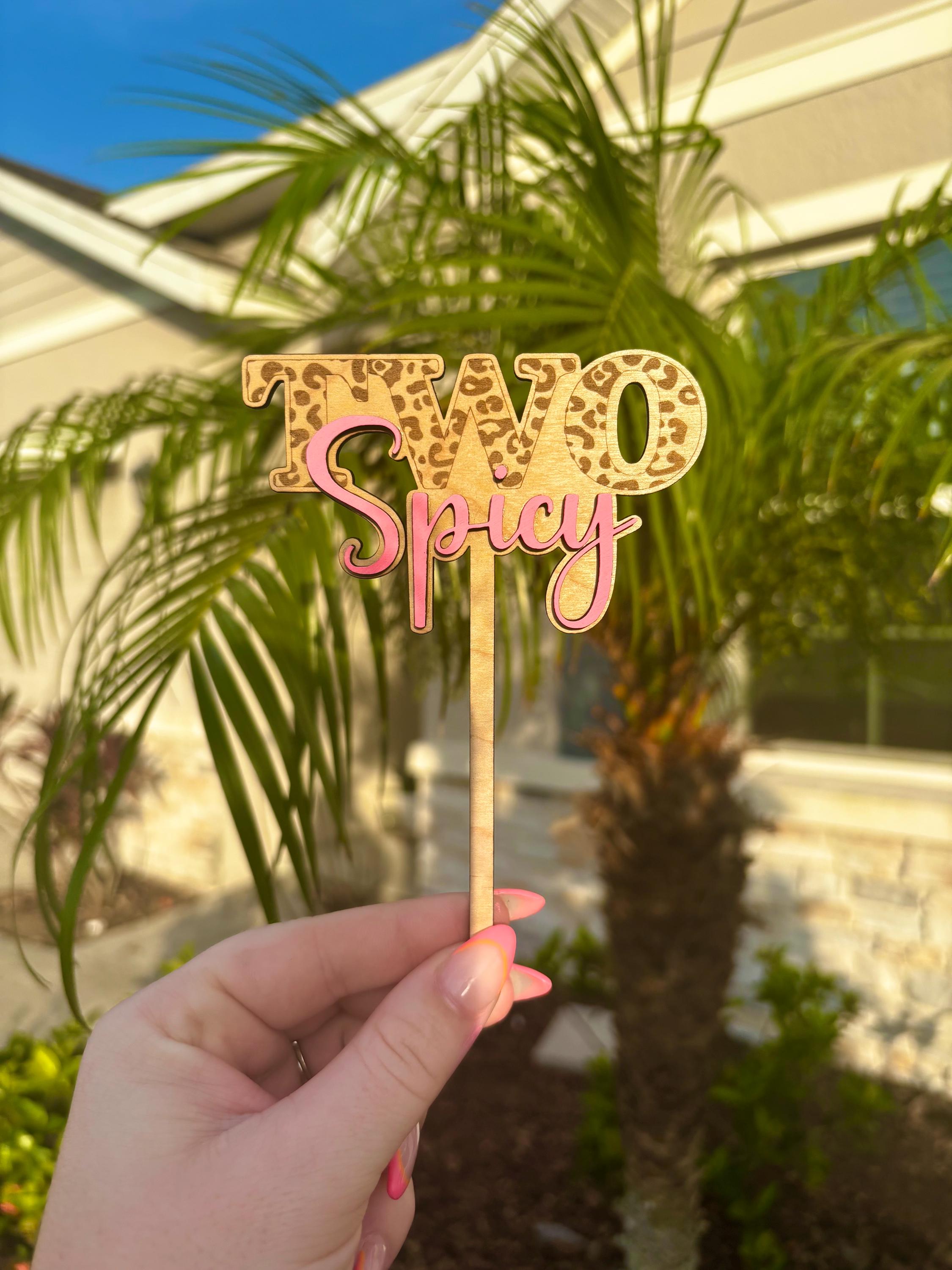 TWO Spicy Cake Topper | Custom | Birthday Cake | Two Year Old