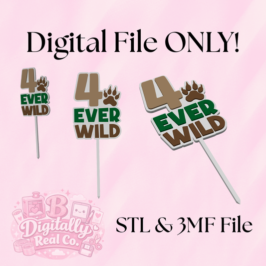 4 Ever Wild Cake Topper – 4th Birthday Digital File (STL & 3MF)