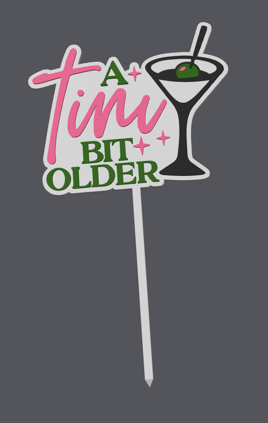 A Tini Bit Older Cake Topper STL & 3MF File | Birthday Cake Topper | Funny Birthday Decor | 3D Print File | Digital Download