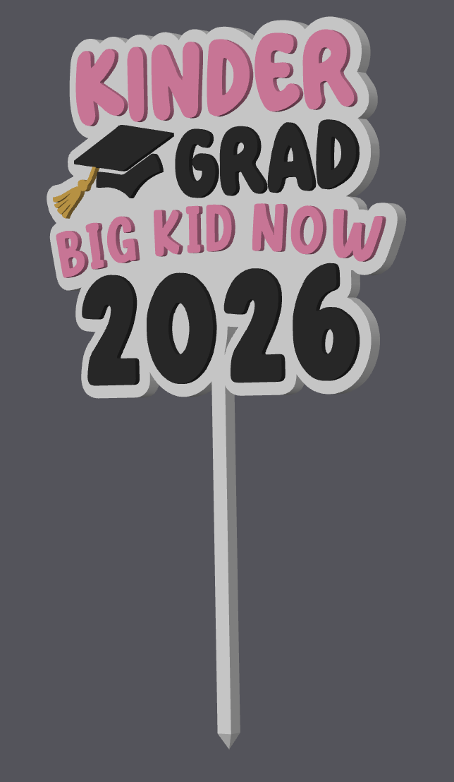 Kindergarten Graduate Cake Topper – “Big Kid Now 2026” Digital File (STL & 3MF)